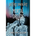 Mortal Dreads: A Collection of Short Fiction