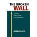 The Broken Wall: A Study of the Epistle to the Ephesians