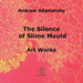 The Silence of Slime Mould