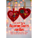 Fun and Easy Valentine Crafts for Kids: Great Valentine Decorations, Cards, Paper Flowers and More for Kids: Valentine Projects for Kids
