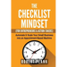 The Checklist Mindset For Entrepreneurs, Employees & Action-Takers: Automate & Scale Your Small Business or 9-5 Job into an Appointment-Based Machine
