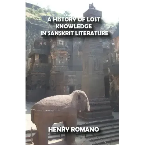 A History of Lost Knowledge in Sanskrit Literature