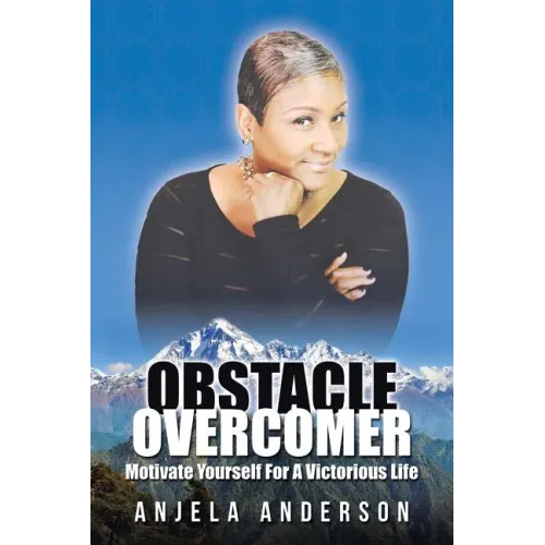 Obstacle Overcomer: Motive Yourself for a Victorious Life