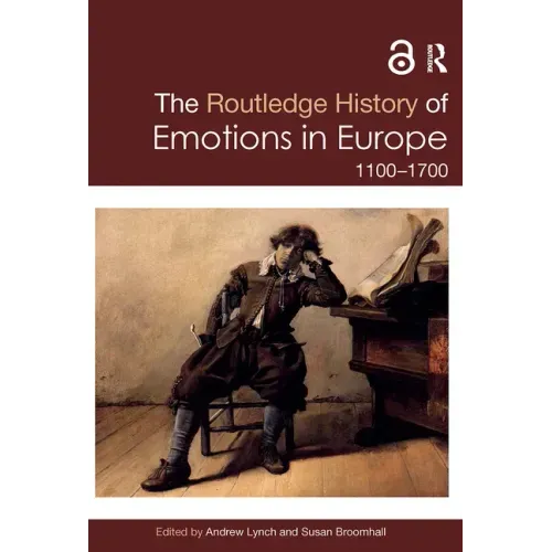 The Routledge History of Emotions in Europe: 1100-1700