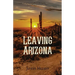 Leaving Arizona