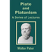 Plato and Platonism: A Series of Lectures