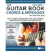 The Guitar Book: Volume 1: The Ultimate Resource for Discovering New Guitar Chords & Arpeggios