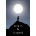Life is a Movie