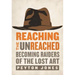 Reaching the Unreached: Becoming Raiders of the Lost Art
