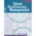 Client Relationship Management: How to Turn Client Relationships Into a Competitive Advantage