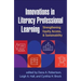 Innovations in Literacy Professional Learning: Strengthening Equity, Access, and Sustainability