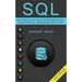 SQL: The Ultimate and Simplifed Beginner's Guide to Mastery SQL Programming Step by Step (2020 edition)