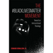 The #BlackLivesMatter Movement