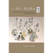 The Art of Haiku: Its History Through Poems and Paintings by Japanese Masters