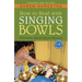 How to Heal with Singing Bowls: Traditional Tibetan Healing Methods