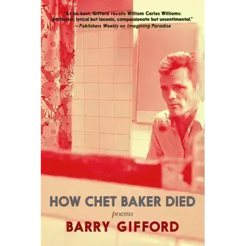 How Chet Baker Died: Poems