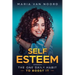 Self Esteem: The One Daily Habit - To Boost It