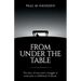 From Under the Table: The story of one man's struggle to overcome a childhood of abuse