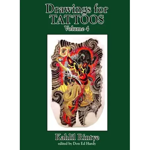 Drawings for Tattoos Volume 4: Kahlil Rintye