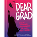 Dear Grad: Words of Wisdom and Encouragement for Your Next Journey