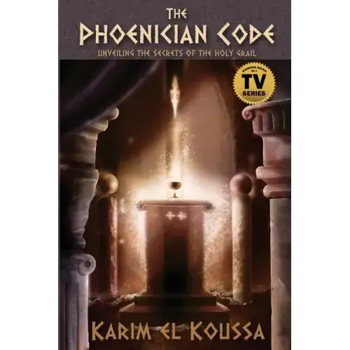 The Phoenician Code: Unveiling the Secrets of the Holy Grail