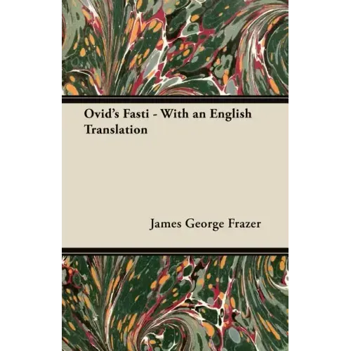 Ovid's Fasti - With an English Translation
