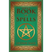 Wicca Book of Spells: A Spellbook for Beginners to Advanced Wiccans, Witches and other Practitioners of Magic