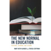 The New Normal in Education: Teaching, Learning, and Leading