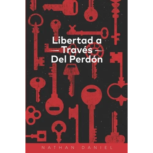 Libertad a Través Del Perdón - Paperback