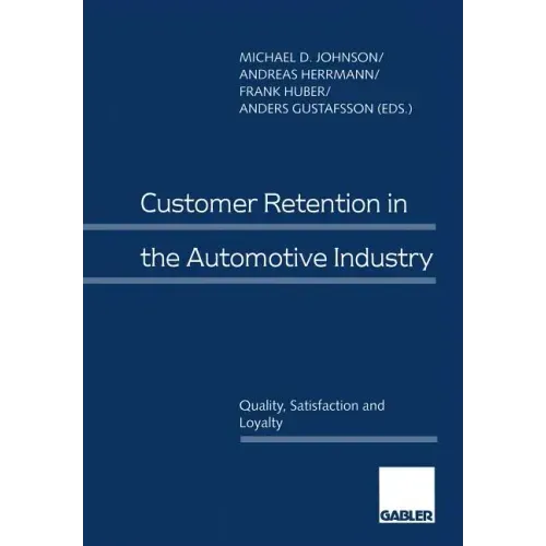 Customer Retention in the Automotive Industry: Quality, Satisfaction and Loyalty