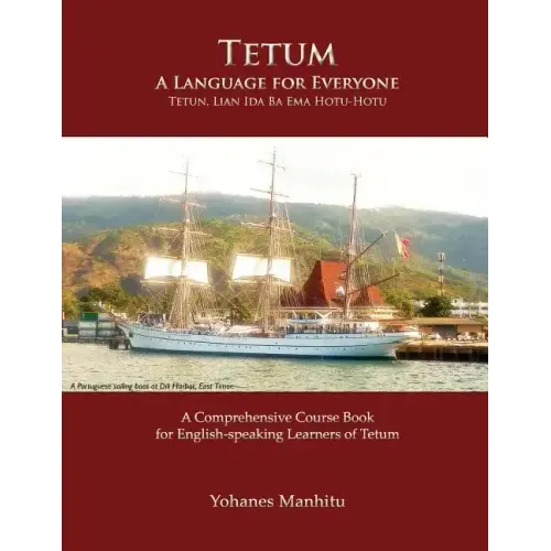 Tetum, A Language For Everyone (Tetun, Lian Ida Ba Ema Hotu-Hotu)