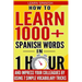 Learn Spanish: How to Learn 1000+ Spanish Words in 1 Hour and Impress Your Colleagues by Using 7 Simple Vocabulary Tricks