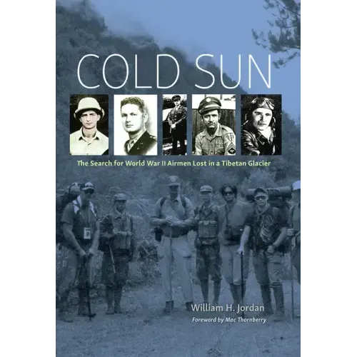 Cold Sun: The Search for World War II Airmen Lost in a Tibetan Glacier