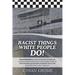 Racist Things White People Do!: Secrets Exposed #3 A cover up has been unraveled with shocking new turn of events, when it rains it pours on NASCAR wh