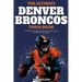 The Ultimate Denver Broncos Trivia Book: A Collection of Amazing Trivia Quizzes and Fun Facts for Die-Hard Broncos Fans!