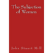 The Subjection of Women: Original Edition of 1911