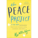 The Peace Project: A 30-Day Experiment Practicing Thankfulness, Kindness, and Mercy