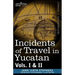 Incidents of Travel in Yucatan, Vols. I and II