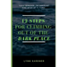 12 Steps for Climbing Out of the Dark Place: Overcoming Depression One Step at a Time...