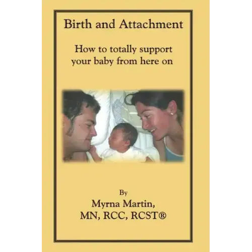 Birth and Attachment: How to Totally Support Your Baby From Here On