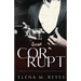 Corrupt: Mafia Romance: A Beautiful Sinner Spin-Off