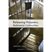 Releasing Prisoners, Redeeming Communities: Reentry, Race, and Politics