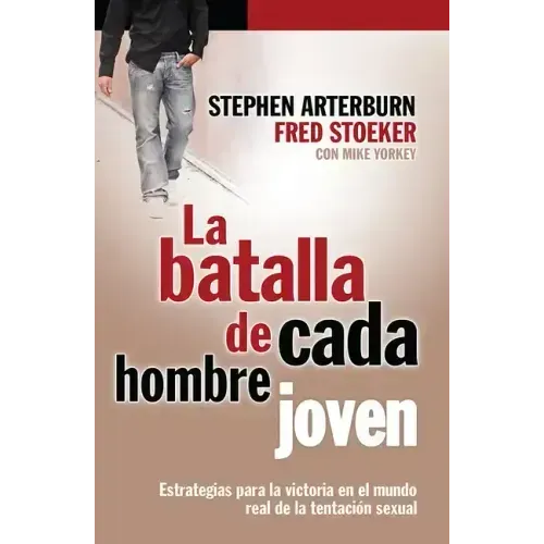 La Batalla de Cada Hombre Joven = Every Young Man's Battle