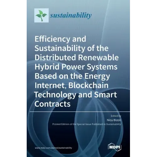 Efficiency and Sustainability of the Distributed Renewable Hybrid Power Systems Based on the Energy Internet, Blockchain Technology and Smart Contract