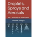 Droplets, Sprays and Aerosols: Vol. I. Principals of Atomization