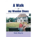 A Walk in My Wooden Shoes