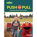 Push and Pull: A Sesame Street (R) Science Book
