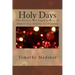Holy Days: The Historic and Pagan Origins of Modern Day Holiday Celebrations