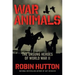 War Animals: The Unsung Heroes of World War II