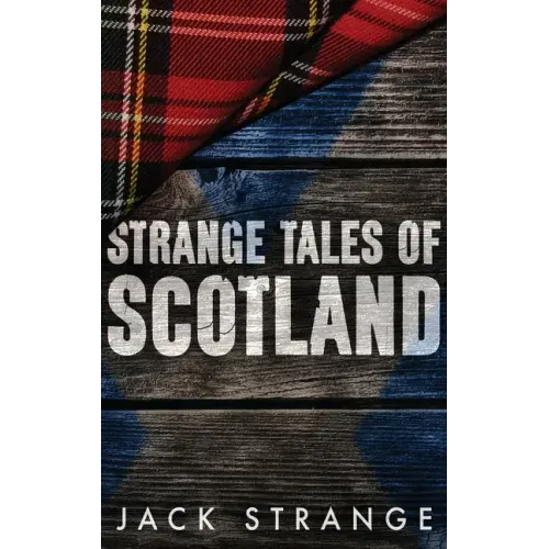 Strange Tales of Scotland: Large Print Hardcover Edition